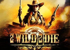 2 Wild 2 Die