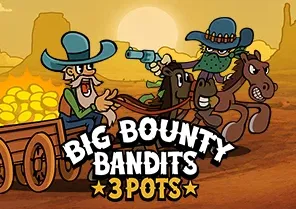 Big Bounty Bandits 3 Pots