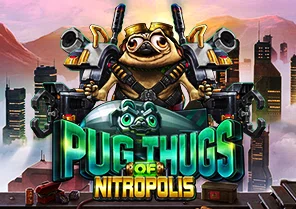 Spil Pug Thugs of Nitropolis hos Royal Casino
